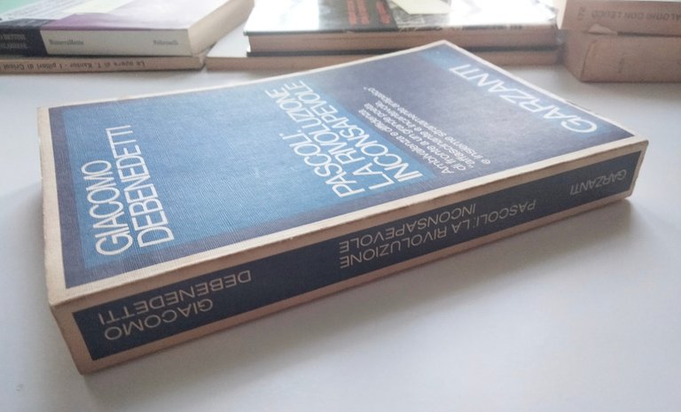 Pascoli: la rivoluzione inconsapevole, Giacomo Debenedetti, Garzanti, 1979