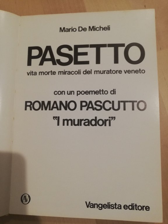 Pasetto. Vita morte miracoli del muratore veneto, Mario De Micheli, …