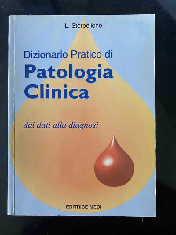 Dizionario pratico di patologia clinica, L. Sterpellone, Editrice Medi, 1994