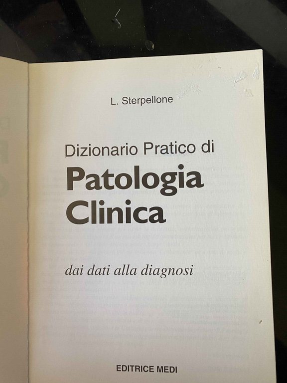 Dizionario pratico di patologia clinica, L. Sterpellone, Editrice Medi, 1994