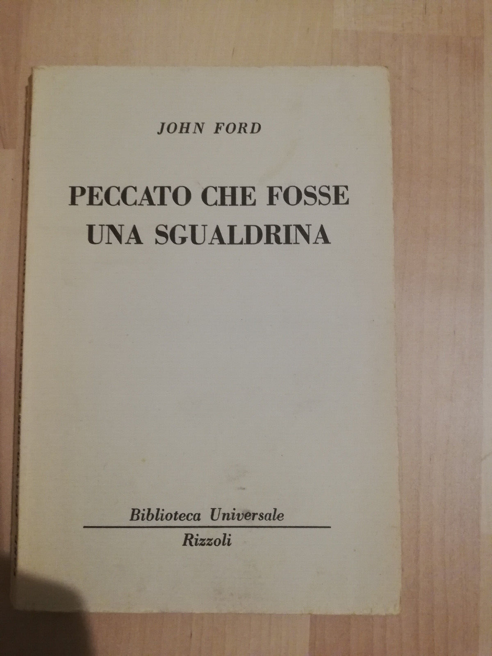 Peccato che fosse una sgualdrina, John Ford, 1962, BUR Rizzoli