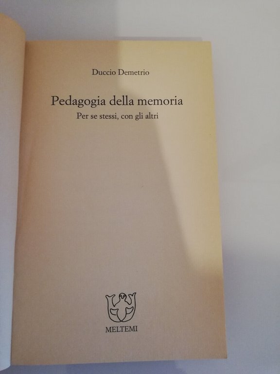 Pedagogia della memoria, Duccio Demetrio, 1998, Meltemi, raro