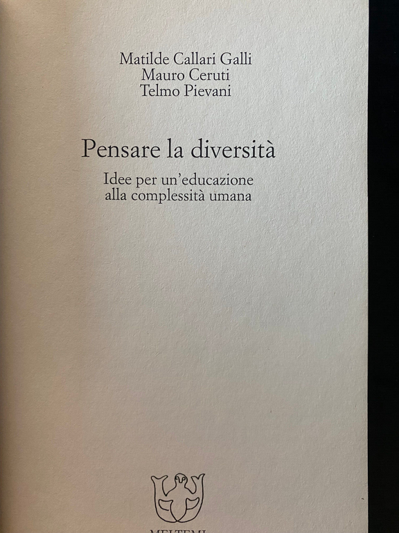 Pensare la diversità, Galli - Ceruti - Pievani, Meltemi, 2000