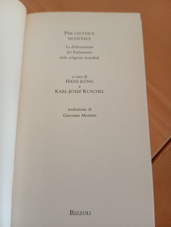 Per un'etica mondiale. La dichiarazione del parlamento, Hans Kung, Rizzoli, …