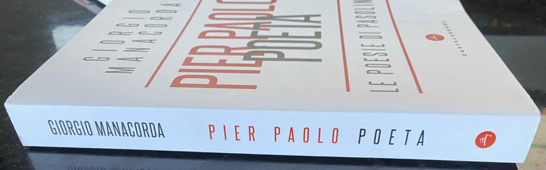 Pier Paolo poeta. Le poesie di Pasolini, Giorgio Manacorda, 2022