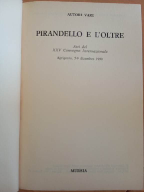 Pirandello e l'oltre, Enzo Lauretta, Atti convegno, Mursia, 1990