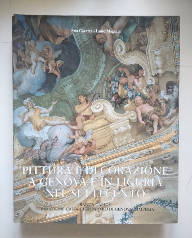 Pittura e decorazione a GEnova e in Liguria nel Settecento …