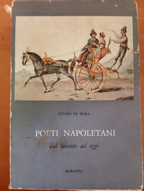 Poeti napoletani dal Seicento ad oggi, Ettore De mura, Marotta, …