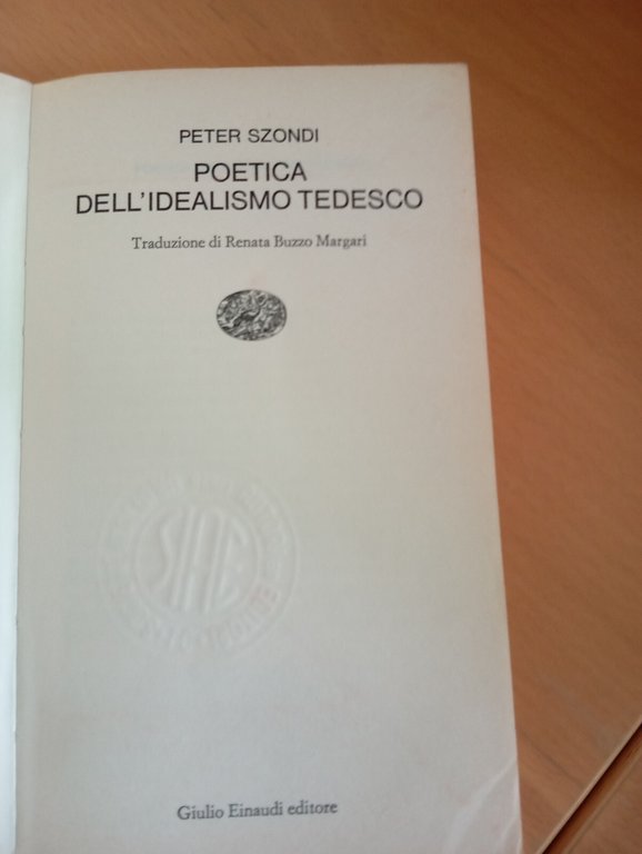 Poetica dell'idealismo tedesco, Peter Szondi, Einaudi, 1974, fuori catalogo