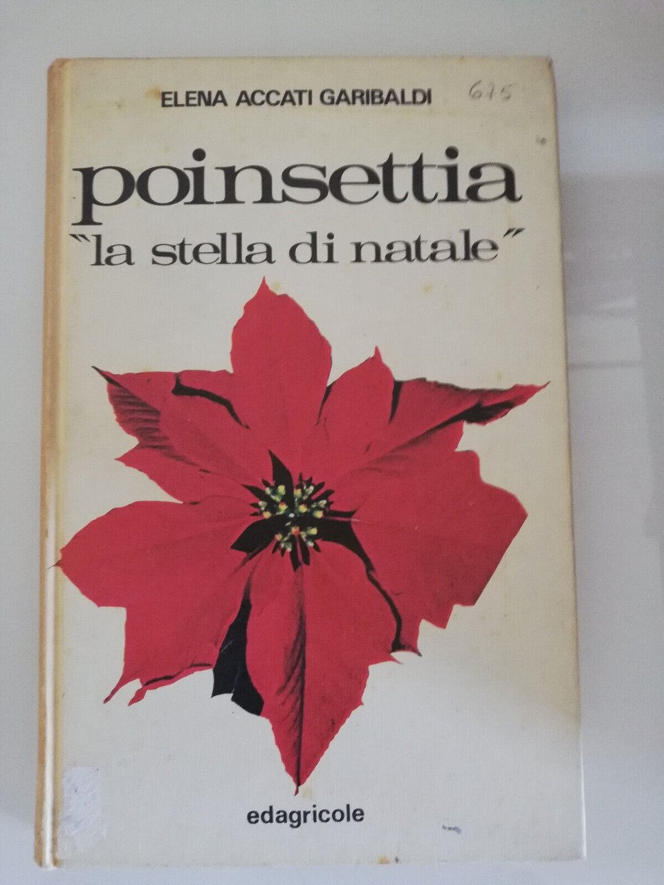 Poinsettia. La stella di Natale, Elena Accati Garibaldi, 1977, Edagricole