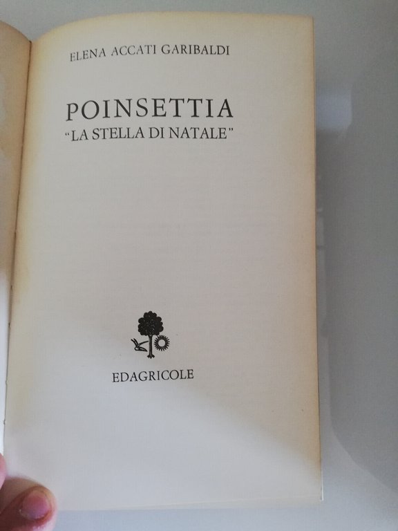 Poinsettia. La stella di Natale, Elena Accati Garibaldi, 1977, Edagricole