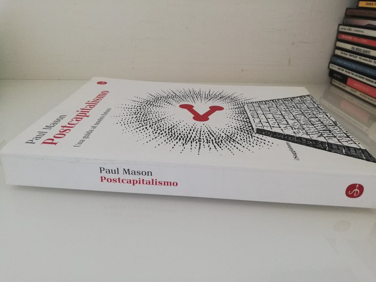 Postcapitalismo. Una guida al nostro futuro, Paul Mason 2016 Il …