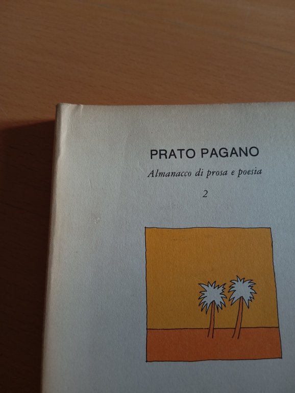 Prato pagano. Almanacco di prosa e poesia, 2, Il Melograno, …