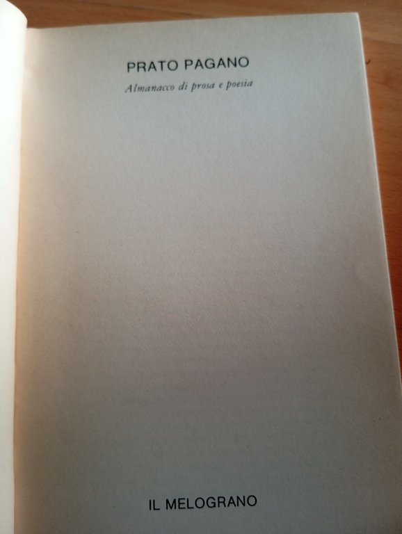 Prato pagano. Almanacco di prosa e poesia, Il Melograno, 1979, …