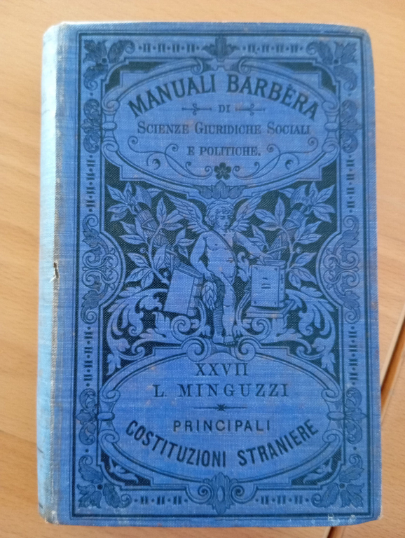 Principali costituzioni straniere, Volume 1, Livio Minguzzi, Barbera, 1899
