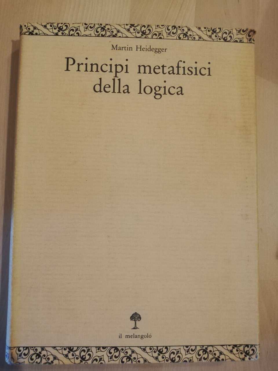 Principi metafisici della logica, Martin Heidegger, 1990, Il Melangolo