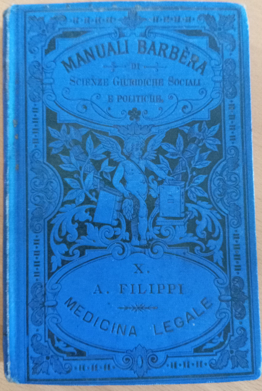 Principii di medicina legale, Angiolo Filippi, Barbera, 1892