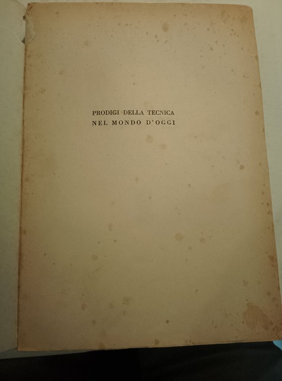 Prodigi della tecnica nel mondo d'oggi, Gaetano Castelfranchi, Hoepli, 1950