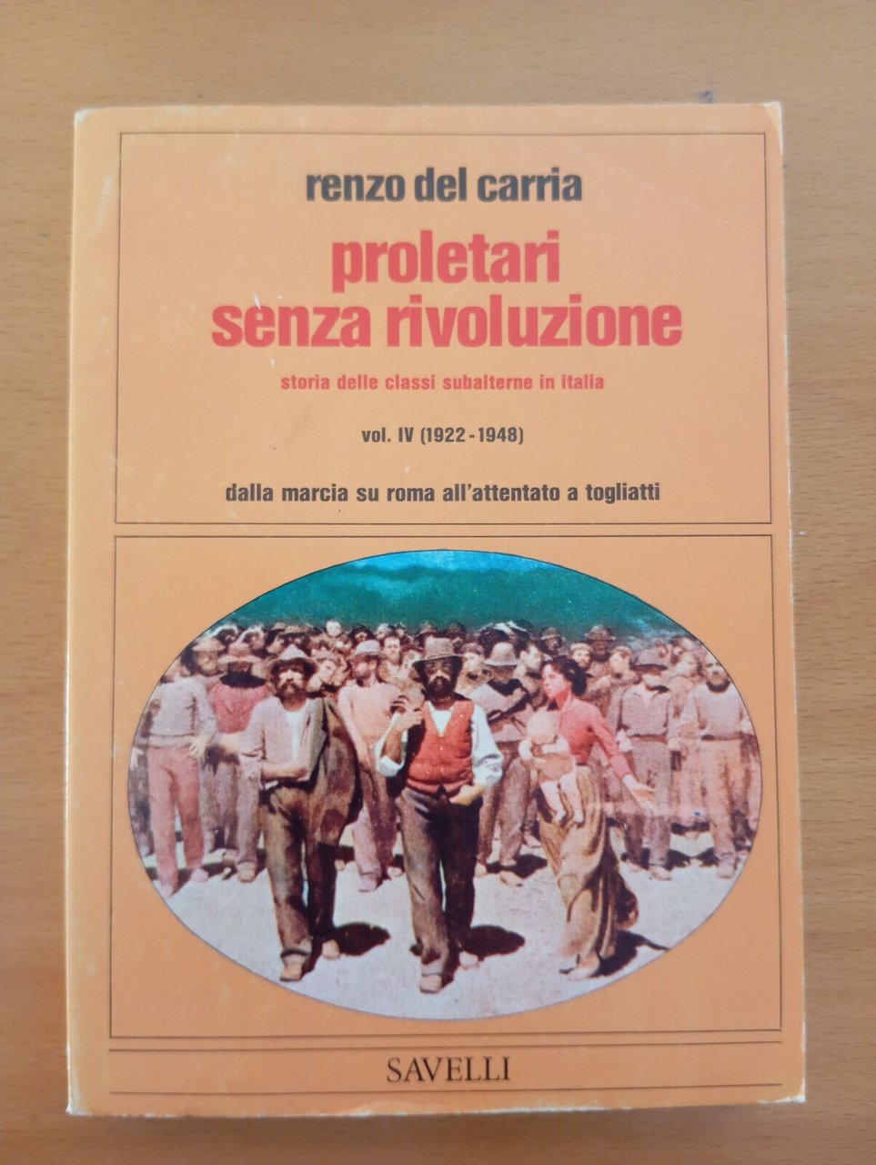 Proletari senza rivoluzione, Volume IV, Renzo Del Carria, Savelli, 1977