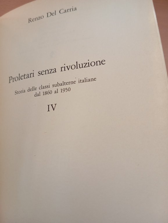 Proletari senza rivoluzione, Volume IV, Renzo Del Carria, Savelli, 1977