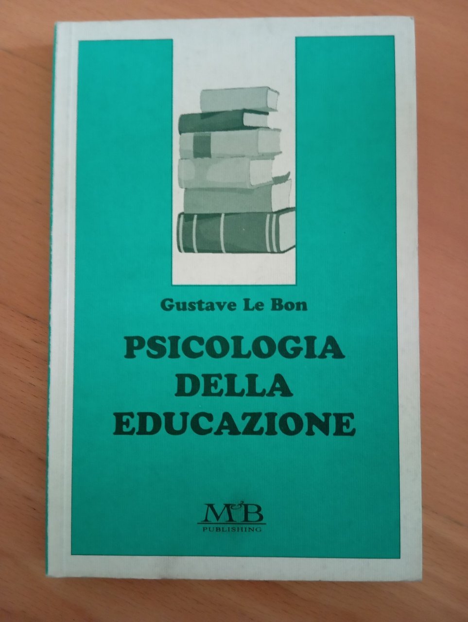 Psicologia della educazione, Gustave Le Bon, M&B Publishing, 1996 | Immagine principale
