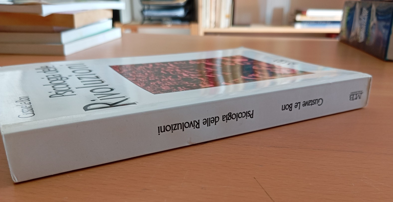 Psicologia delle rivoluzioni, Gustave Le Bon, MB, 2000, Fuori catalogo | Immagine Gallery 2
