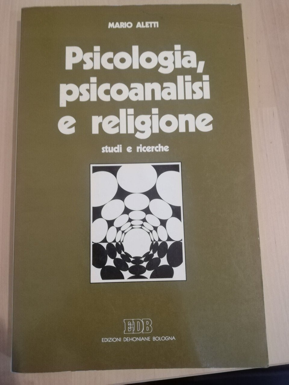 Psicologia, psicoanalisi e religione. Studi e ricerche, Mario Aletti, EDB, …