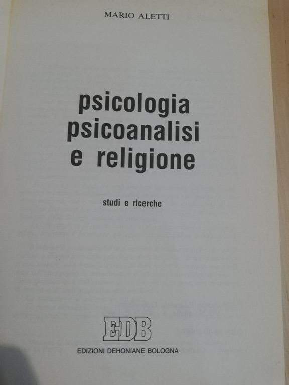 Psicologia, psicoanalisi e religione. Studi e ricerche, Mario Aletti, EDB, …