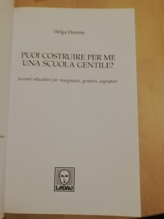 Puoi costruire per me una scuola gentile?, Helga Dentale, 2021, …