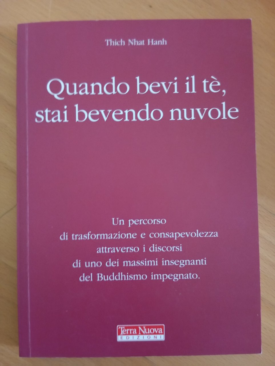 quando bevi il tè, stai bevendo nuvole, Tich Nhat Hanh, …