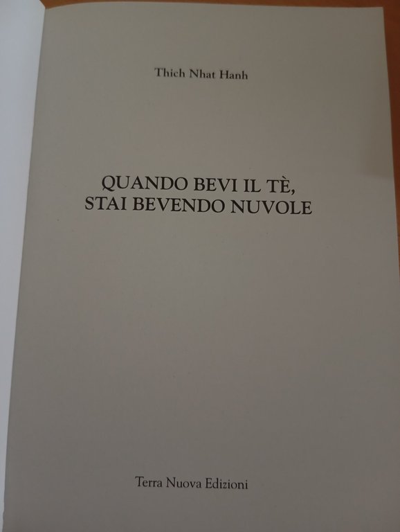quando bevi il tè, stai bevendo nuvole, Tich Nhat Hanh, …