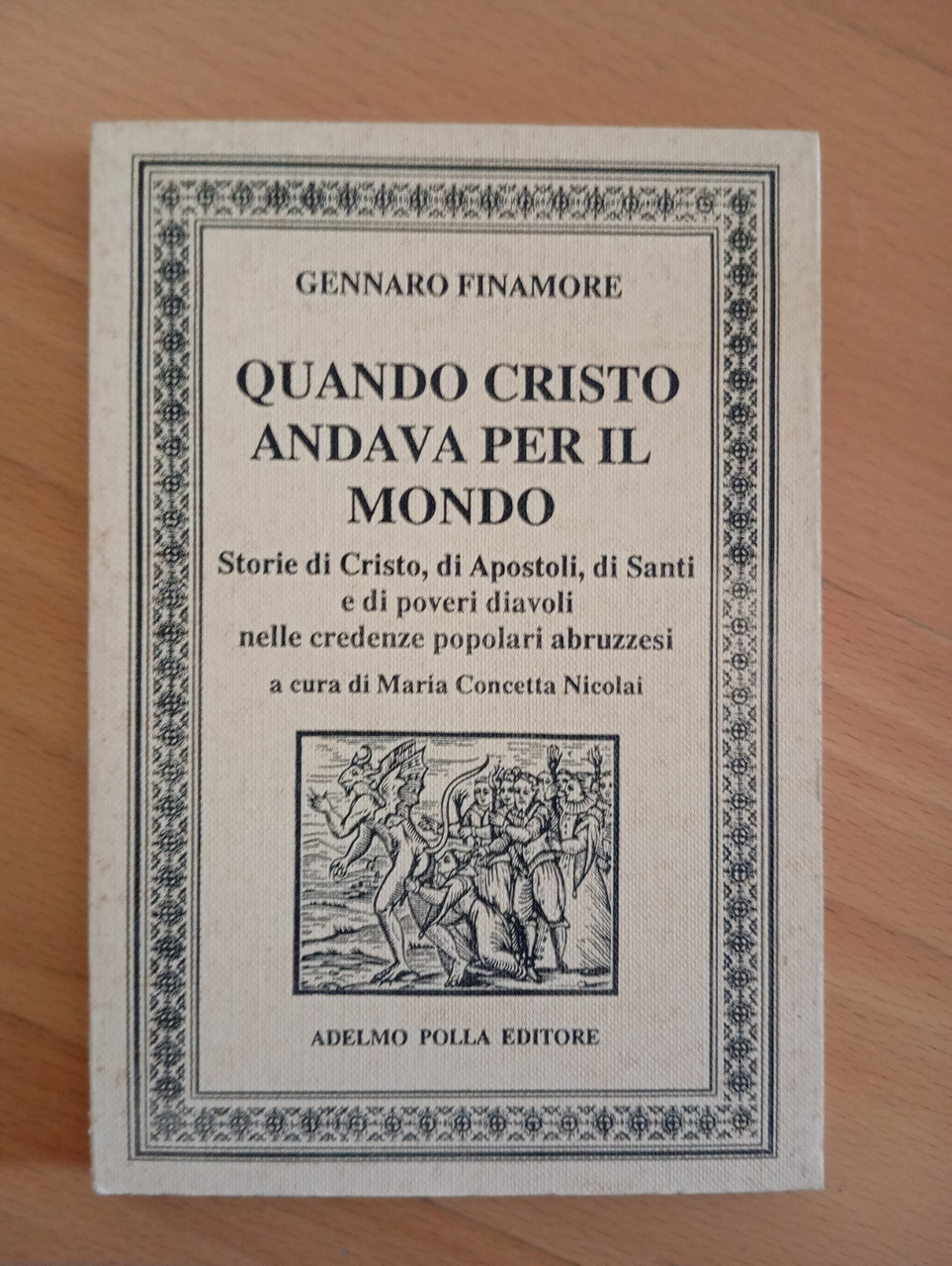 Quando Cristo andava per il mondo, Gennaro Finamore, Adelmo Polla, …
