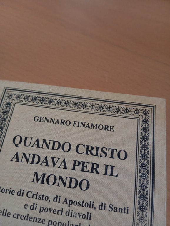 Quando Cristo andava per il mondo, Gennaro Finamore, Adelmo Polla, …