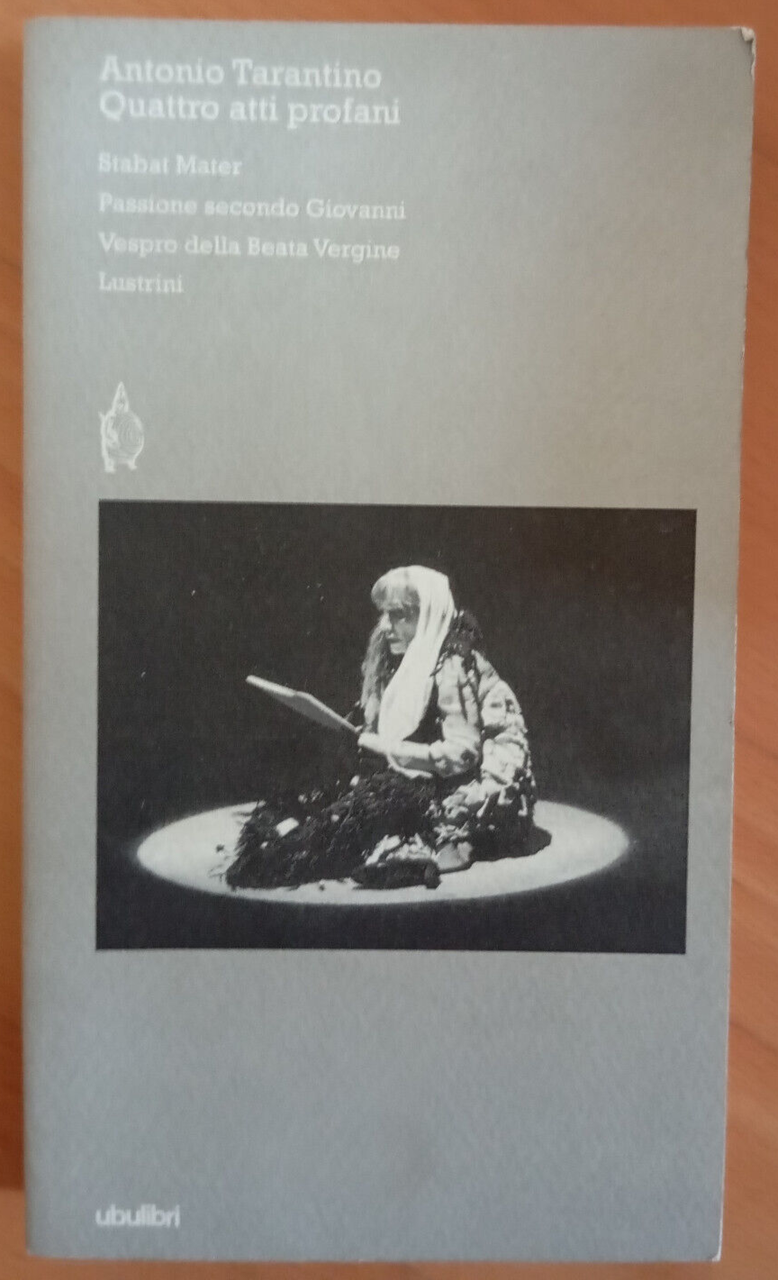 Quattro atti profani, Antonio Tarantino, Ubulibri, 1997