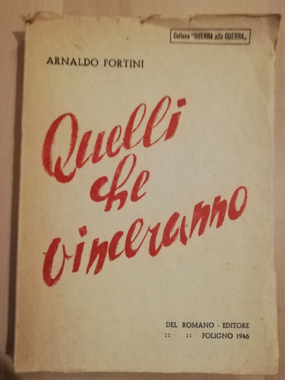 Quelli che vinceranno, Arnaldo Fortini, 1946, De Romano, con dedica …