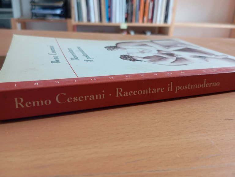 Raccontare il postmoderno, Remo Ceserani, Bollati Boringhieri, 1997