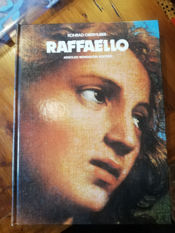 Raffaello, Konrad Oberhuber, Mondadori, 1983