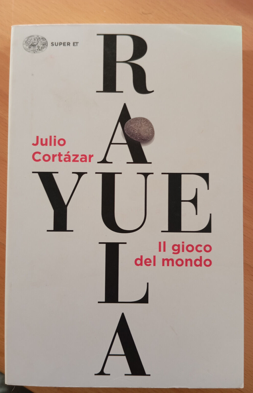 Rayuela Il gioco del mondo, Julio Cortazar, Einaudi, 2015
