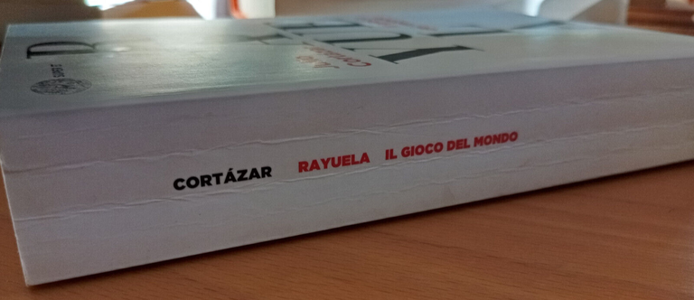 Rayuela Il gioco del mondo, Julio Cortazar, Einaudi, 2015