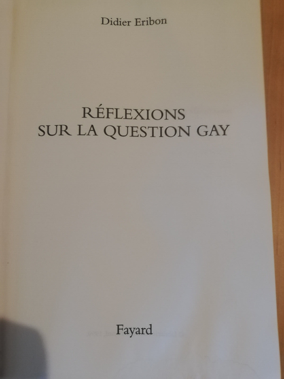 Reflexions sur la question gay, Didier Eribon, 1999, Fayard