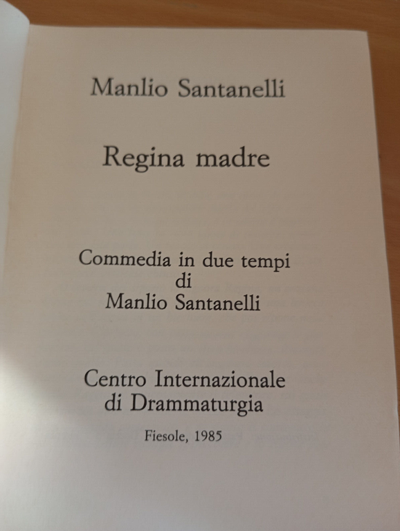 Regina madre, Manlio Santanelli, Centro Internazionale Drammaturgia, 1985, RARO
