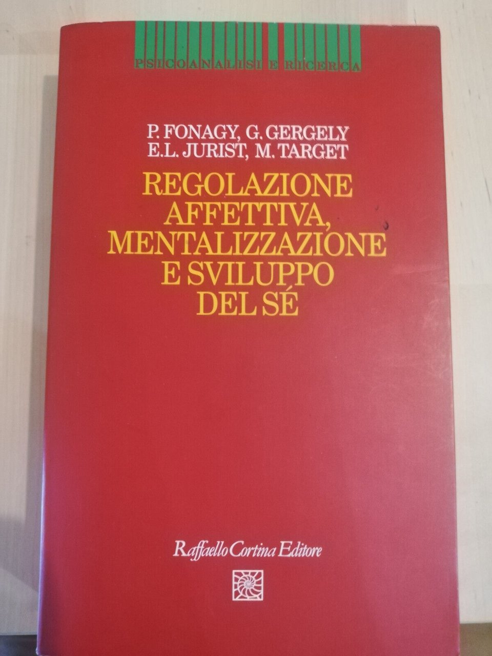 Regolazione affettiva, mentalizzazione e sviluppo del sé, Fonagy e altri, …