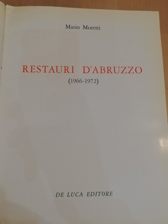 Restauri d'Abruzzo 1966 - 1972, Mario Moretti, De Luca Editore, …