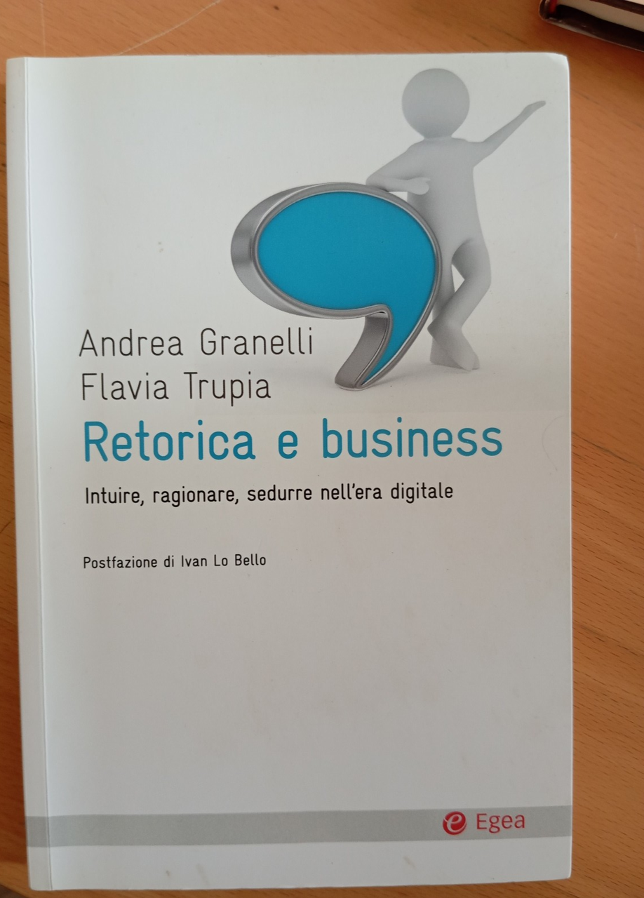 Retorica e business, Granelli - Trupia, EGEA, 2014