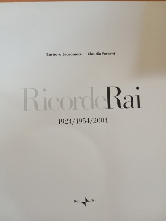 RicordeRAI, 1924 1954 2004, Scaramucci - Ferretti, 2003 | Immagine Gallery 12