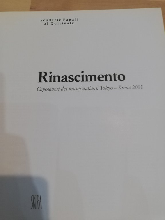 Rinascimento. Capolavori dei musei italiani Roma Tokio 2001, SKIRA, 2001