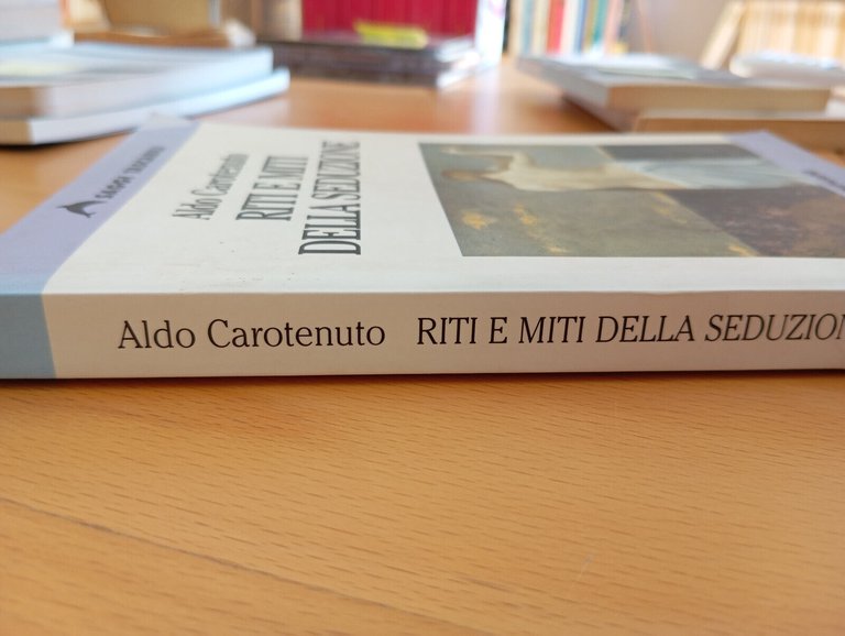 Riti e miti della seduzione, Aldo Carotenuto, Bompiani, 1998