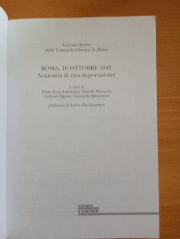 Roma 16 ottobre 1943 Anatomia di una deportazione, Guerini, 2006, …