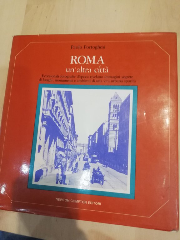 Roma. un'altra città, Paolo Portoghesi, Newton Compton, 1981