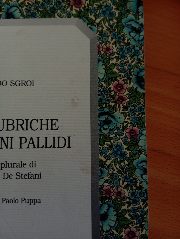 Rose Lubriche e telefoni pallidi, A. De Stefani, Alfredo Sgroi, …